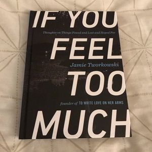 TWLOHA If You Feel Too Much